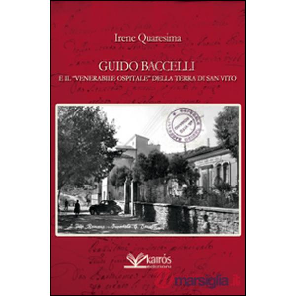 Guido Baccelli, e il «Venerabile Ospitale» della Terra di San Vito