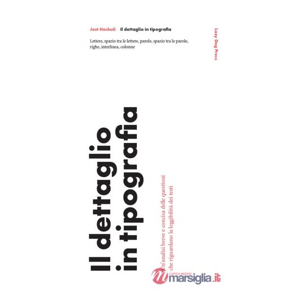 Dettaglio in tipografia. Un'analisi breve e concisa delle questioni che riguardano la leggibilità dei testi (Il)