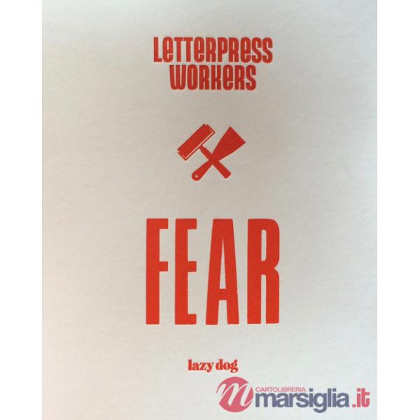 Letterpress workers: fear. Ediz. italiana e inglese