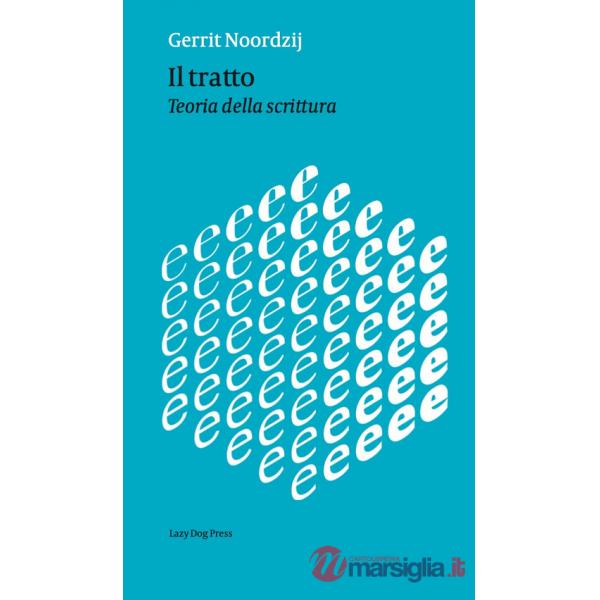Tratto. Teoria della scrittura (Il)