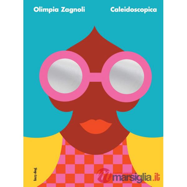 Caleidoscopica. Ediz. a colori