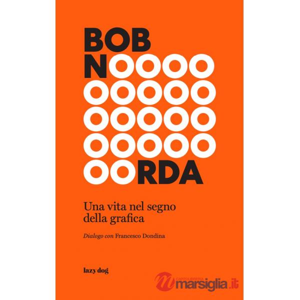 Bob Noorda. Una vita nel segno della grafica