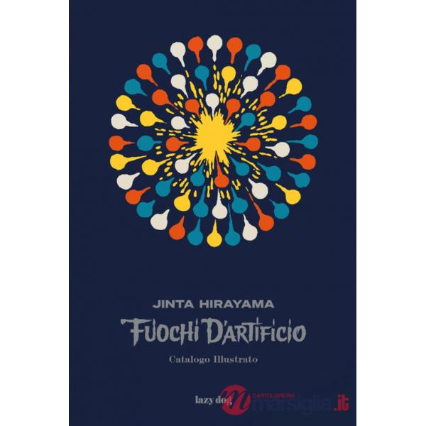 Fuochi d'artificio. Catalogo illustrato