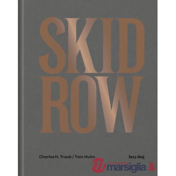 Skid Row. Ediz. illustrata