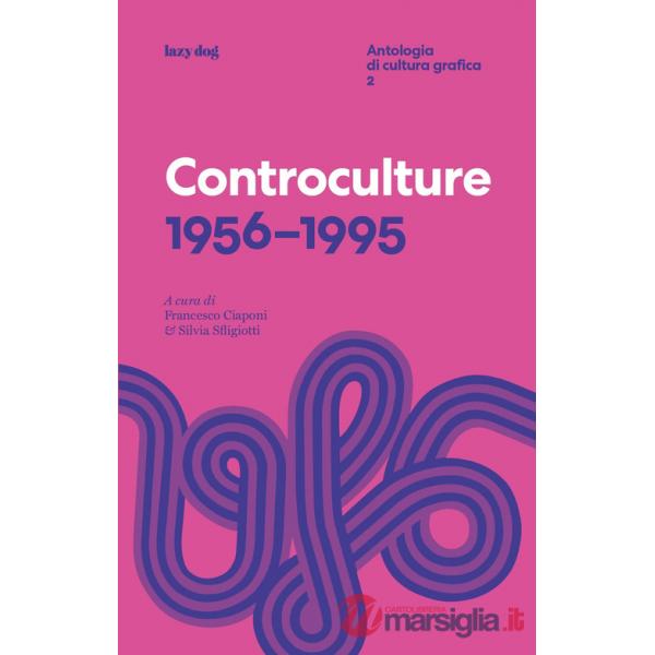 Controculture 1956-1995. Ediz. critica