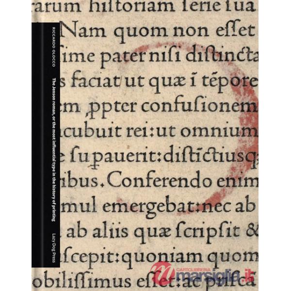 Jenson Roman, or the most influential type in the history of printing. Ediz. illustrata (The)