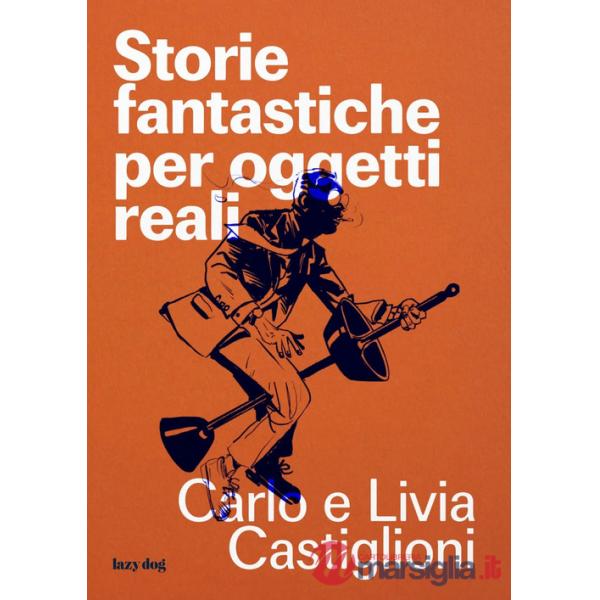 Storie fantastiche per oggetti reali