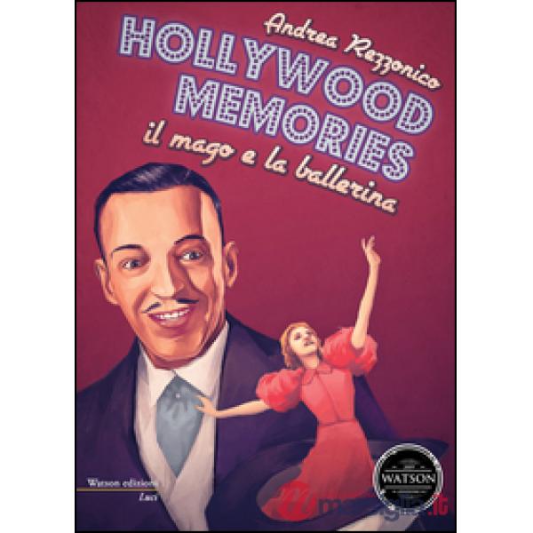 Hollywood memories. Il mago e la ballerina