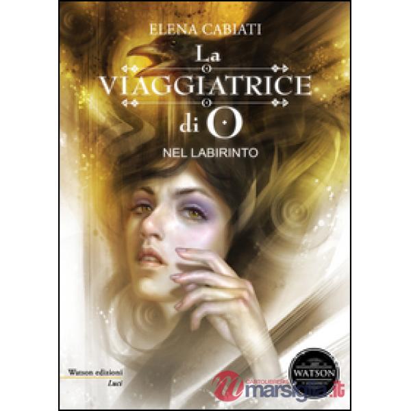 Viaggiatrice di O. Nel labirinto (La)