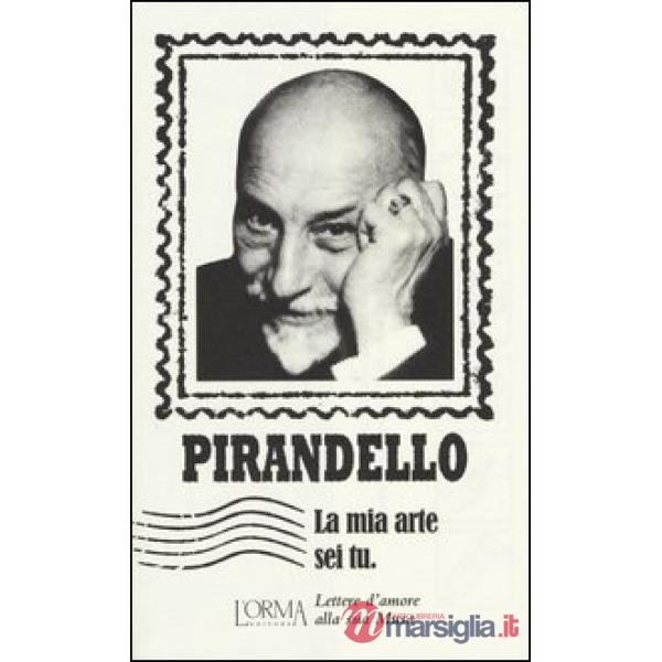 Mia arte sei tu. Lettere d'amore alla sua musa (La)