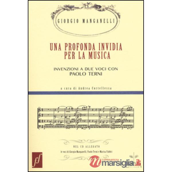 Profonda invidia per la musica. Invenzioni a due voci con Paolo Terni. Con CD Au