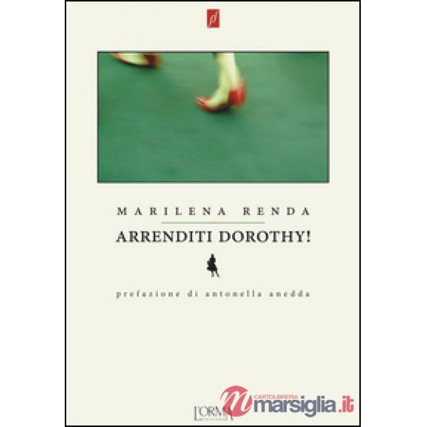 Arrenditi Dorothy!