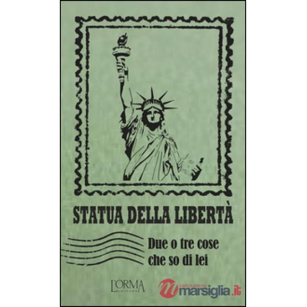 Statua della libertà. Due o tre cose che so di lei