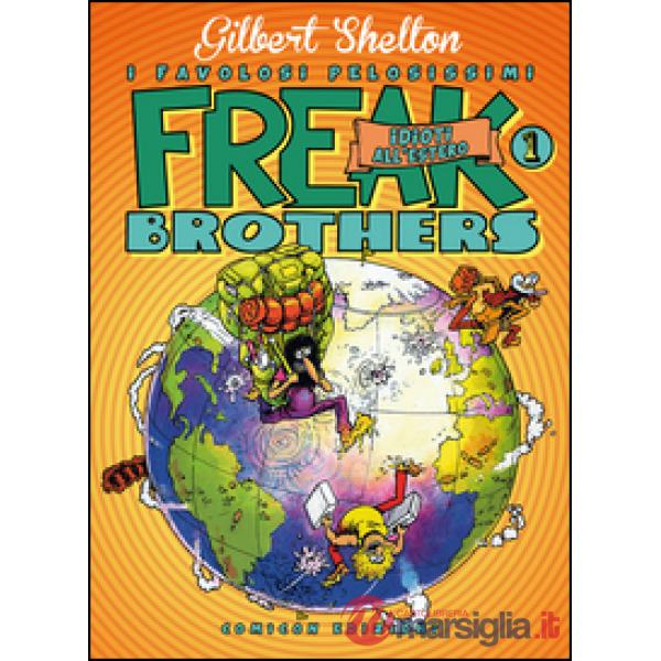 Freak brothers. Vol. 1: Idioti all'estero
