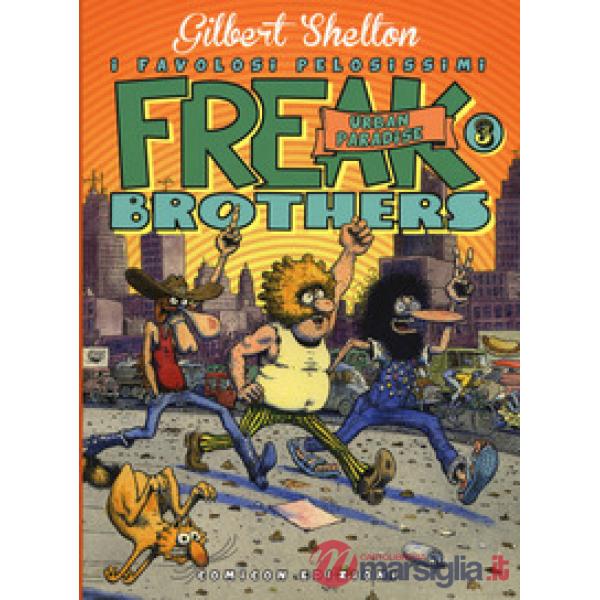 Freak brothers. Vol. 3: Urban paradise