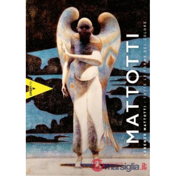 Lorenzo Mattotti. Tutte le forme del colore