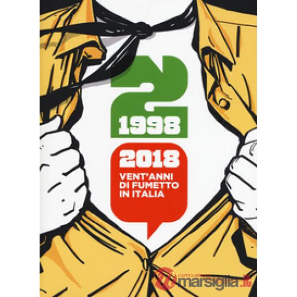 1998-2018: vent'anni di fumetto in Italia. Catalogo della mostra (Napoli, 28 apr