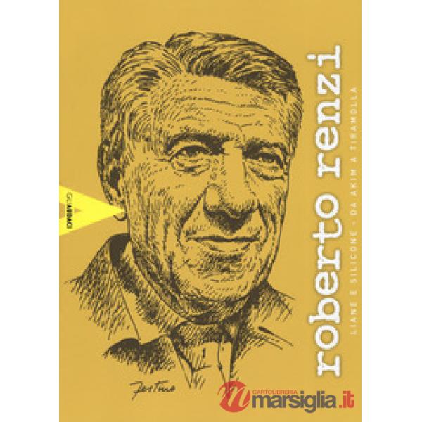 Roberto Renzi. Liane & silicone. Da Akim a Tiramolla