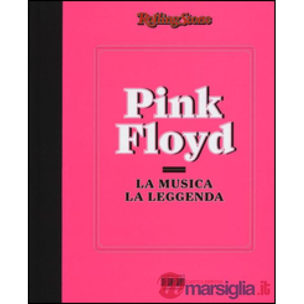 Pink Floyd. La musica, la leggenda. RollingStone