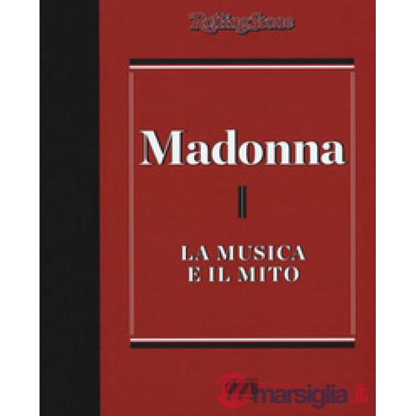 Madonna. La musica il mito