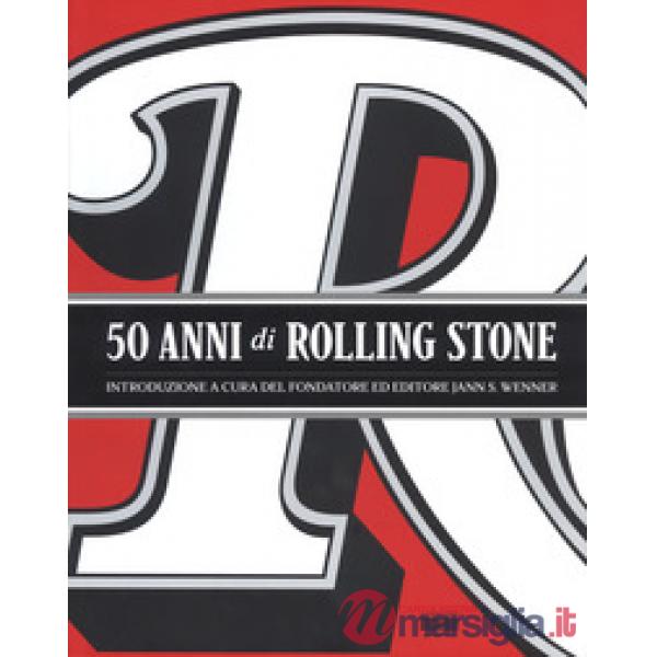 50 anni di Rolling Stone. Ediz. a colori