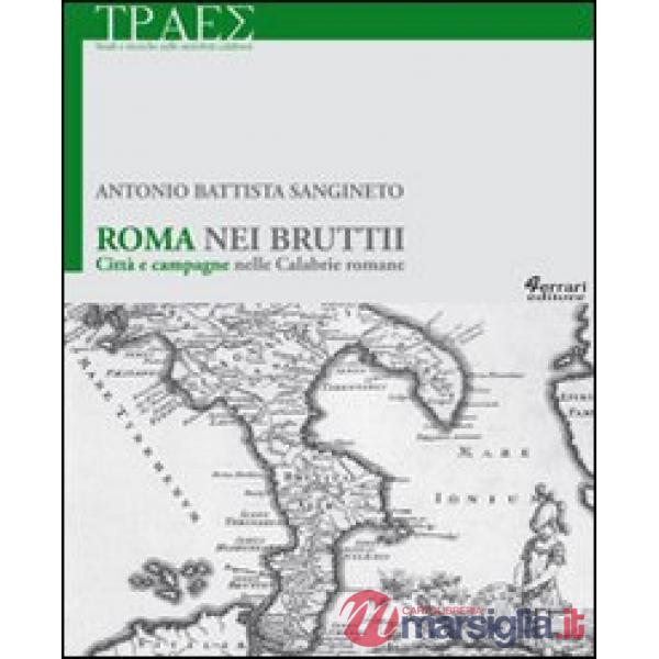 Roma nei Bruttii. Città e campagne nelle Calabrie romane