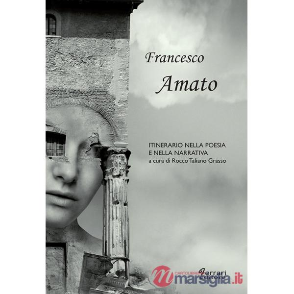 Francesco Amato. Itinerario nella poesia e nella narrativa