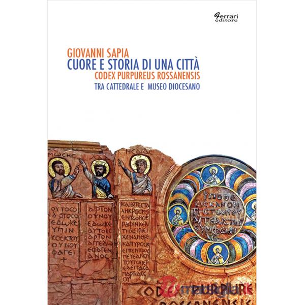 Cuore e storia di una città. Codex purpureus rossanensis tra cattedrale e Museo Diocesano