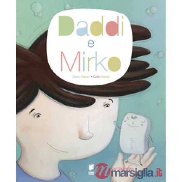 Daddi & Mirko. Ediz. illustrata