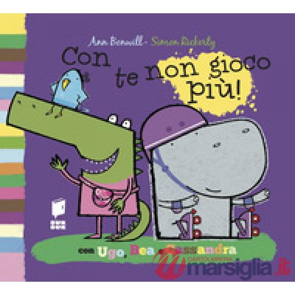 Con te non gioco più! Ediz. illustrata