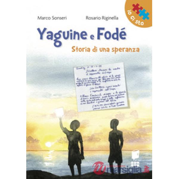 Yaguine e Fodé. Storia di una speranza. Ediz. illustrata