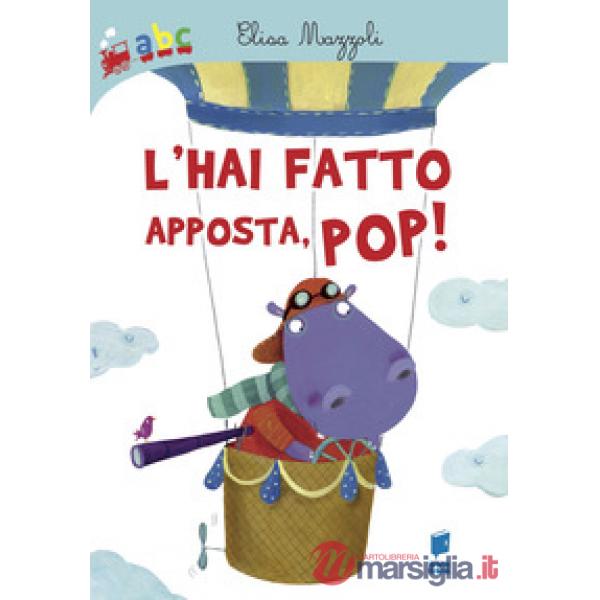 Hai fatto apposta, pop! Ediz. illustrata (L')