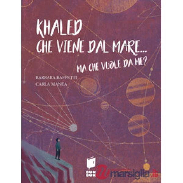 Khaled che viene dal mare... Ma che vuole da me?