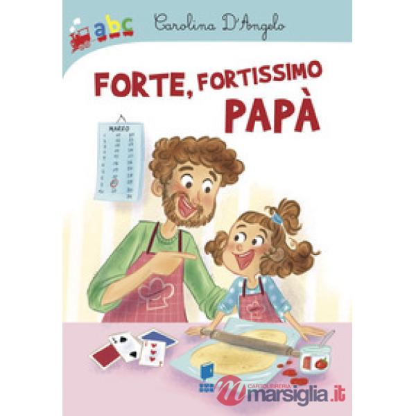 Forte, fortissimo papà