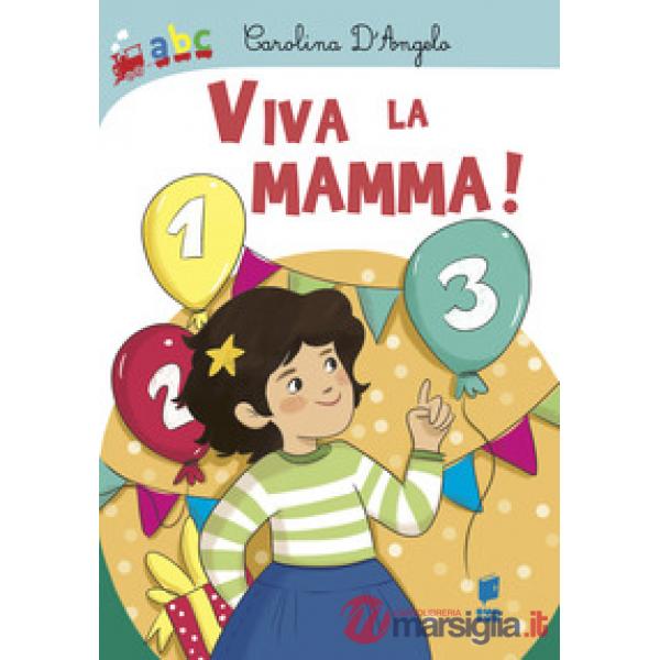 Viva la mamma! Ediz. illustrata