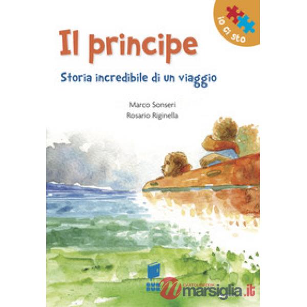 Principe. Storia incredibile di un viaggio. Ediz. illustrata (Il)