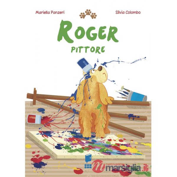 Roger pittore. Ediz. illustrata