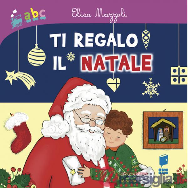 Ti regalo il Natale. Ediz. illustrata