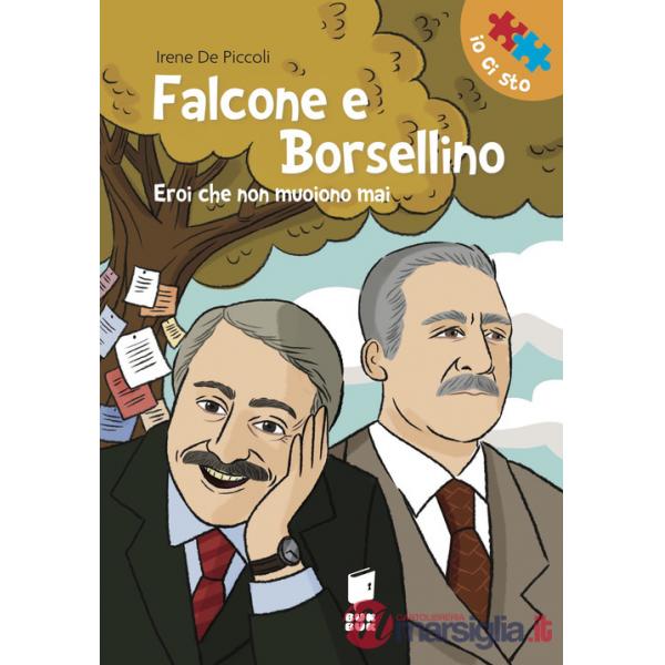 Falcone e Borsellino. Eroi che non muoiono mai