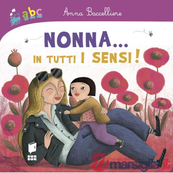 Nonna... In tutti i sensi! Ediz. a colori
