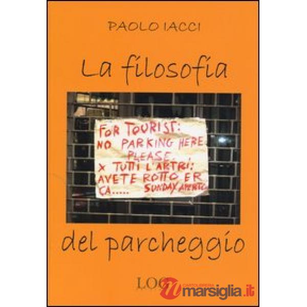 Filosofia del parcheggio (La)