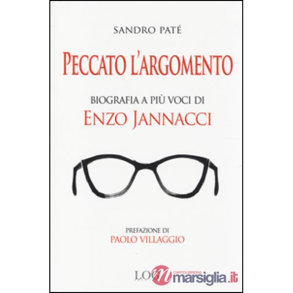 Peccato l'argomento. Biografia a più voci di Enzo Jannacci
