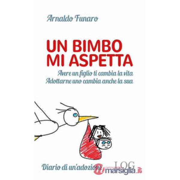 Bimbo mi aspetta. Alle mamme non ancora mamme. Ai papà non ancora papà. E ai bambini che li aspettano per diventare finalmente f