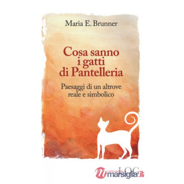 Cosa sanno i gatti di Pantelleria. Paesaggi di un altrove reale e simbolico