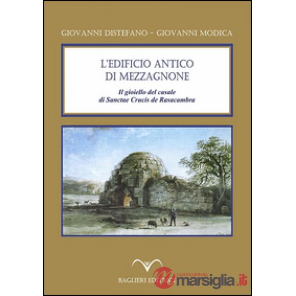 Edificio antico di Mezzagnone. Il gioiello del casale di Sanctae Crucis de Rasac