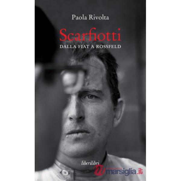Scarfiotti. Dalla Fiat a Rossfeld