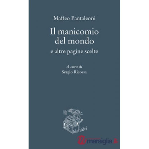 Manicomio del mondo e altre pagine scelte (Il)