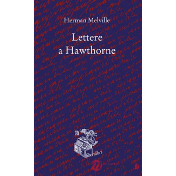 Lettere a Hawthorne. Testo inglese a fronte
