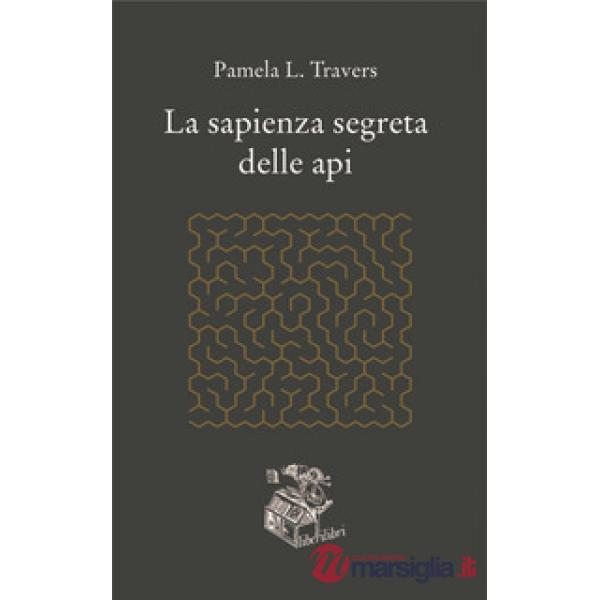 Sapienza segreta delle api (La)