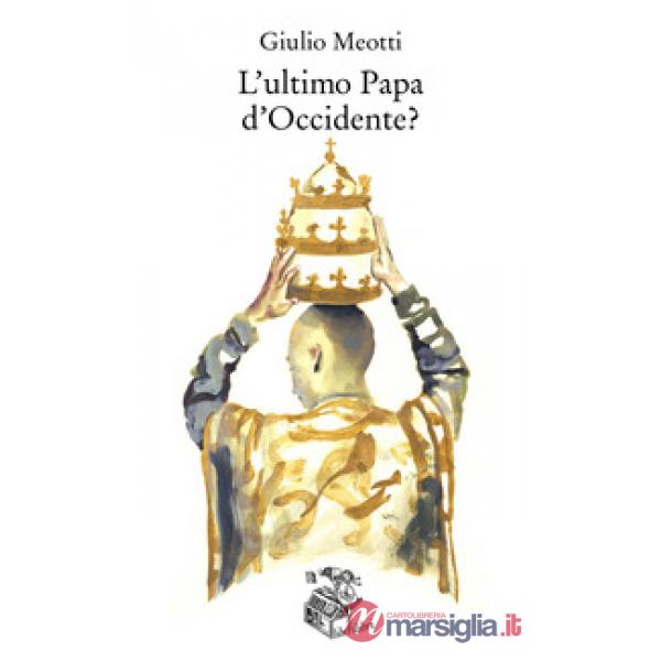 Ultimo papa d'Occidente? (L')